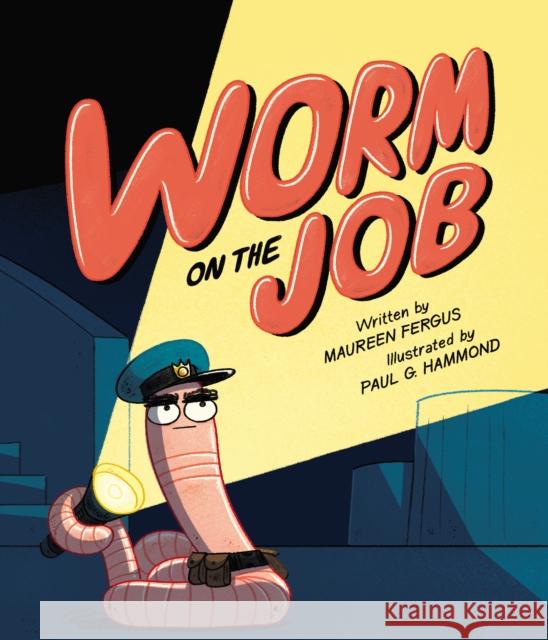 Worm on the Job Maureen Fergus 9781525313165 Kids Can Press
