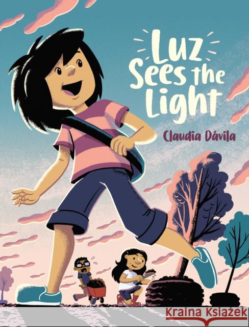 Luz Sees the Light Claudia Davila 9781525315169