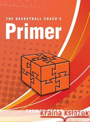 The Basketball Coach's Primer Thomas Frood 9781525503887 FriesenPress
