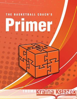 The Basketball Coach's Primer Thomas Frood 9781525503894 FriesenPress