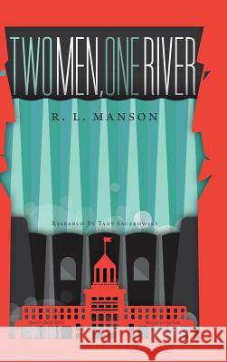 Two Men, One River R. L. Manson 9781525505843 FriesenPress