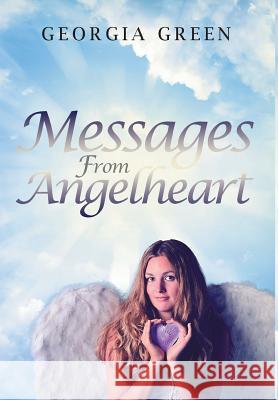 Messages From Angelheart Green, Georgia 9781525506482 FriesenPress