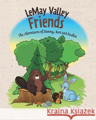 LeMay Valley Friends: The Adventures of Sammy, Bart and Ruskin McFee, Daphne L. 9781525506574 FriesenPress