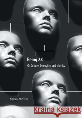 Being 2.0: On Culture, Belonging, and Identity Razique Mahroua Paloma Vita 9781525510267 FriesenPress