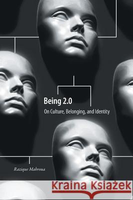 Being 2.0: On Culture, Belonging, and Identity Razique Mahroua Paloma Vita 9781525510274 FriesenPress