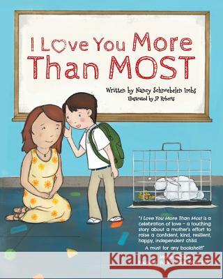 I Love You More Than Most Nancy Schnoebelen Imbs Jp Roberts 9781525511554 FriesenPress