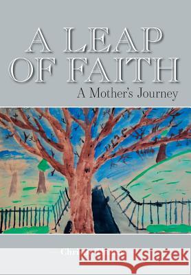A Leap of Faith: A Mother's Journey Christie Thomas 9781525515606