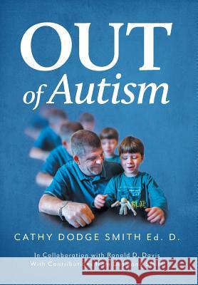 Out of Autism Cathy Dodge Smith 9781525516955