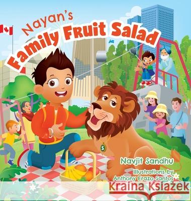 Nayan's Family Fruit Salad Navjit Sandhu Anthony Erazo Santos 9781525529757 FriesenPress