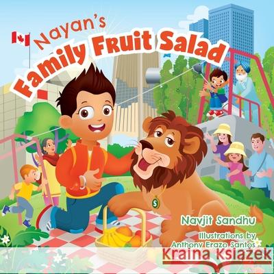 Nayan's Family Fruit Salad Navjit Sandhu Anthony Erazo Santos 9781525529764 FriesenPress