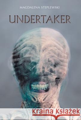 Undertaker Magdalena Steplewski 9781525532092 FriesenPress