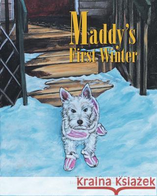 Maddy's First Winter Charlene M. Cavers Margaret Cavers May 9781525532283 FriesenPress