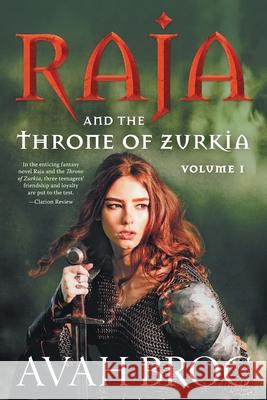 Raja and the Throne of Zurkia Avah Broc 9781525532467 FriesenPress