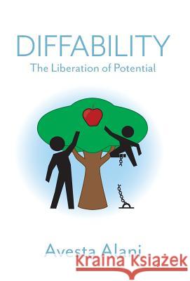 Diffability: The Liberation of Potential Avesta Alani 9781525532757 FriesenPress