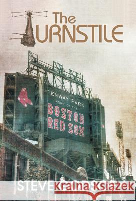 The Turnstile Steve Godsoe 9781525536052 FriesenPress