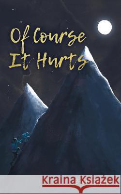 Of Course It Hurts Brett Elena Jonathan Peterson 9781525536182 FriesenPress