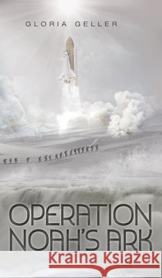 Operation Noah's Ark Gloria Geller 9781525536984