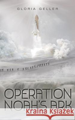 Operation Noah's Ark Gloria Geller 9781525536991