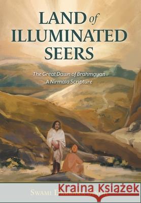 Land of Illuminated Seers: The Great Dawn of Brahmgyan - A Nirmala Scripture Swami Darbara Singh Naunidh Singh Hunjan V. P. Johl 9781525538032 FriesenPress