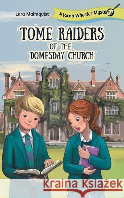 Tome Raiders of the Domesday Church: A Jacob Wheeler Mystery Lara Malmqvist 9781525541872 FriesenPress