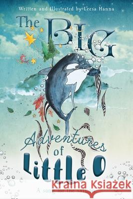 The BIG Adventures of Little O: A Song for the Salmon Leesa Hanna 9781525550164 FriesenPress
