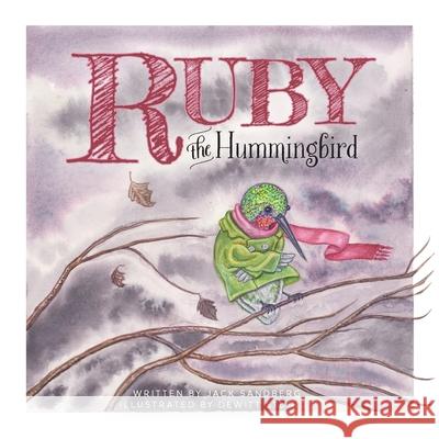 Ruby the Hummingbird Jack Sandberg 9781525550379