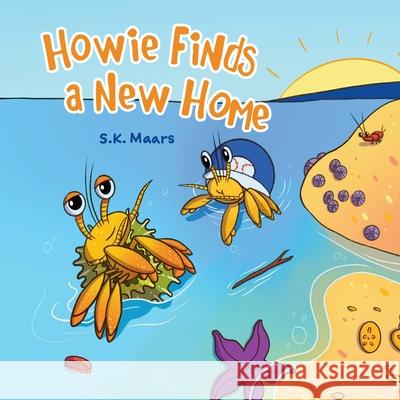 Howie Finds a New Home S. K. Maars 9781525552113 FriesenPress