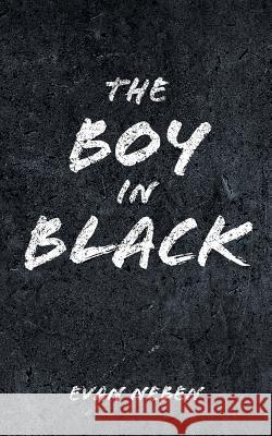 The Boy in Black Evan Neben 9781525552748 FriesenPress
