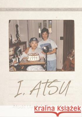 I, Atsu Atsushi Uyeda, Teruko Uyeda 9781525555664 FriesenPress