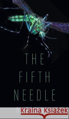 The Fifth Needle Ralph Hindle 9781525561597 FriesenPress