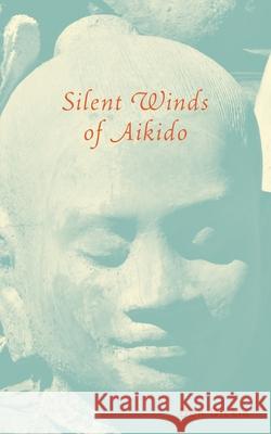 Silent Winds of Aikido Don Dickie 9781525562181