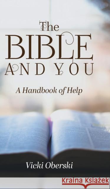 The Bible and You: A Handbook of Help Vicki Oberski 9781525564871 FriesenPress