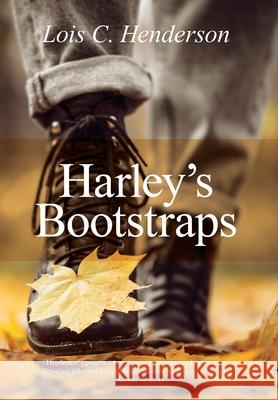 Harley's Bootstraps Lois C. Henderson Jenny Gates 9781525568749