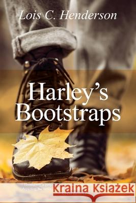 Harley's Bootstraps Lois C. Henderson Jenny Gates 9781525568756