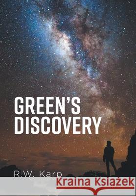 Green's Discovery R. W. Karp 9781525568923 FriesenPress