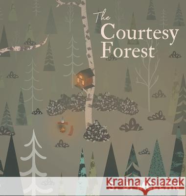 The Courtesy Forest S. J. McLean 9781525569135 FriesenPress