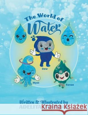 The World of Water Adelita Charran 9781525571237 FriesenPress