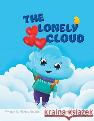The Lonely Cloud Marcey Louise Heschel Pei Jen 9781525571985 FriesenPress