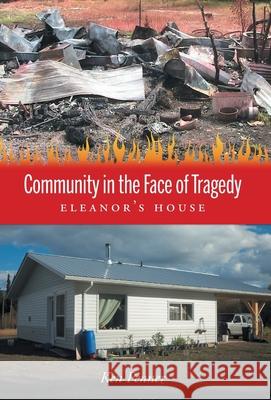 Community in the Face of Tragedy: Eleanor's House Ken Penner Interior News Navigators 9781525572241 FriesenPress