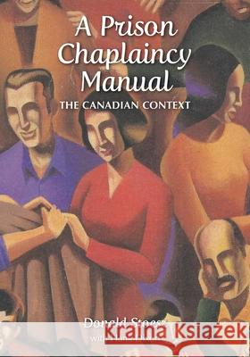 A Prison Chaplaincy Manual: The Canadian Context Donald Stoesz Hank Dixon John Williams 9781525572432 FriesenPress