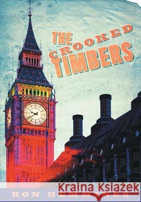 The Crooked Timbers Ron Hemmings 9781525573293