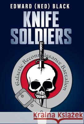 Knife Soldiers Edward Black 9781525574924 FriesenPress