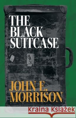 The Black Suitcase John E. Morrison Thomas Wall Universary of Limerick 9781525577000