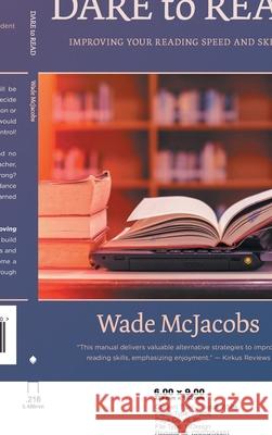 Dare to Read: Improving Your Reading Speed and Skills Wade McJacobs 9781525577505 FriesenPress