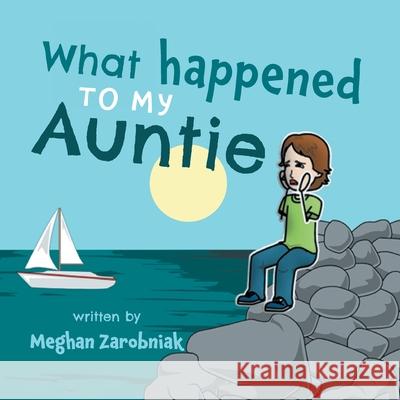 What Happened To My Auntie Samantha Zrobin 9781525577819 FriesenPress