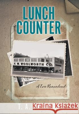 Lunch Counter: A Love Remembered Charters, T. A. 9781525577987 FriesenPress