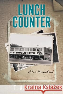 Lunch Counter: A Love Remembered Charters, T. A. 9781525577994 FriesenPress