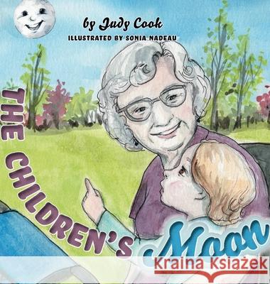 The Children's Moon Judy Cook Sonia Nadeau 9781525578045 FriesenPress