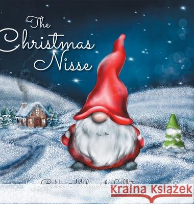 The Christmas Nisse: A Family Christmas Tradition Rikke Melgaard Liffiton 9781525578342 FriesenPress