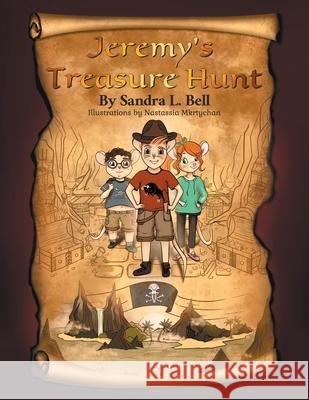 Jeremy's Treasure Hunt Sandra L. Bell Nastassia Mkrtychan Patrice Rodricks 9781525578748